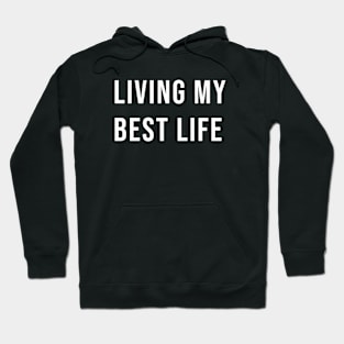 Living My Best Life Hoodie